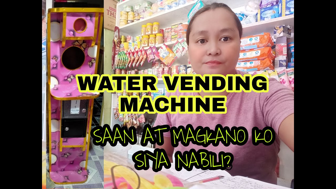 WATER VENDING MACHINE SAAN AT MAGKANO KO SIYA NABILI