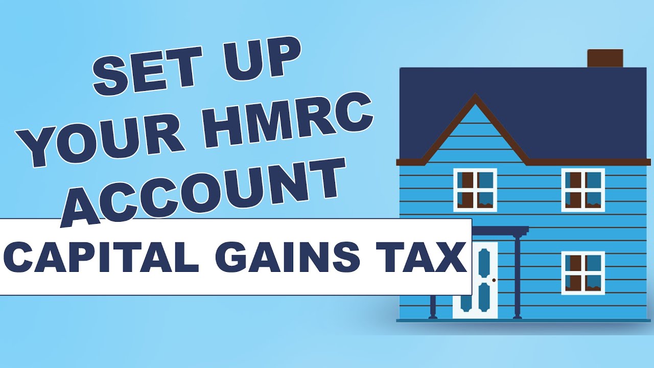 HOW TO: Set up your HMRC account for Capital Gains Tax