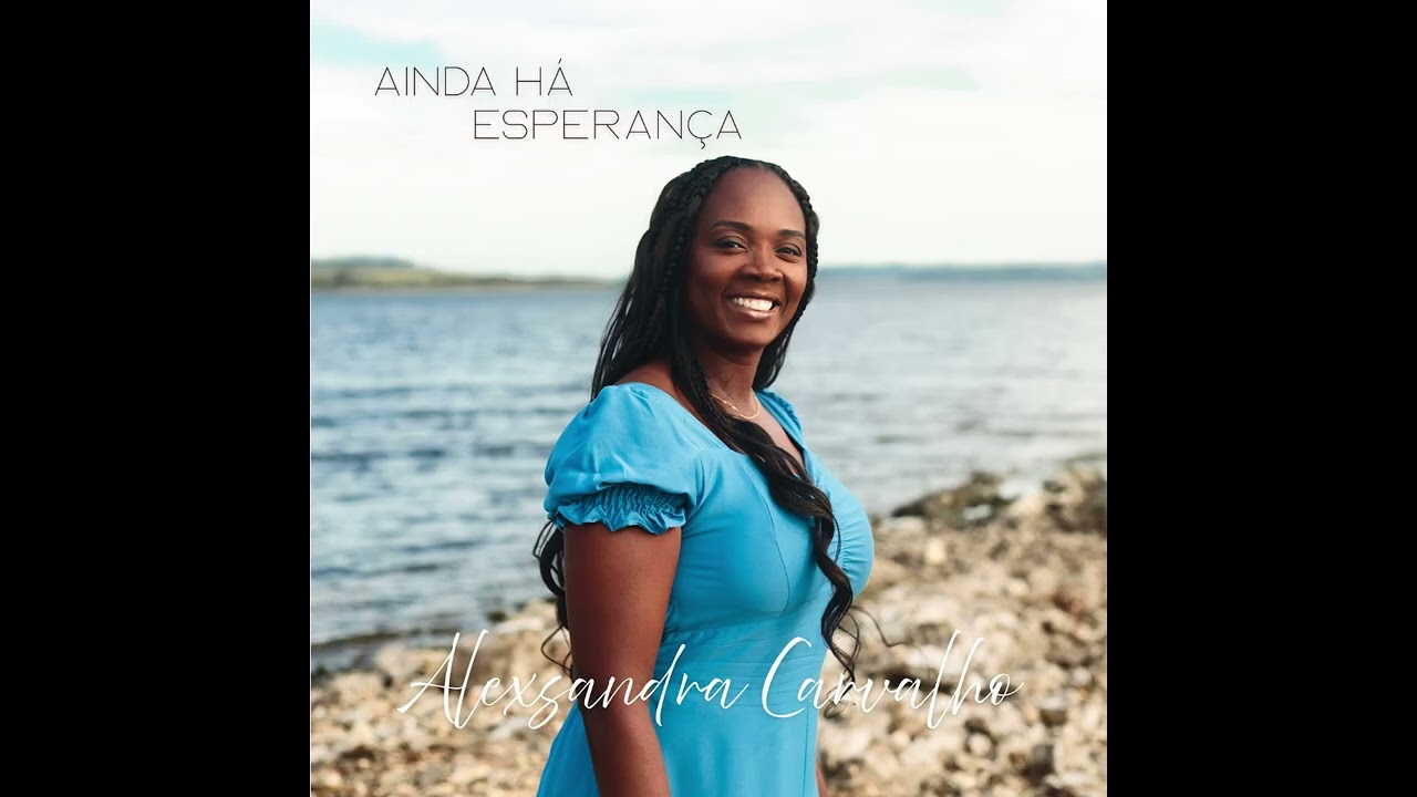 Ainda Há Esperança - Alexandra Carvalho (Pseudo Vídeo)