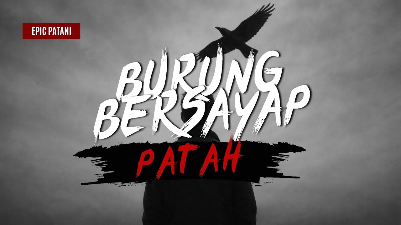 Burung Bersayap Patah | Epic Patani