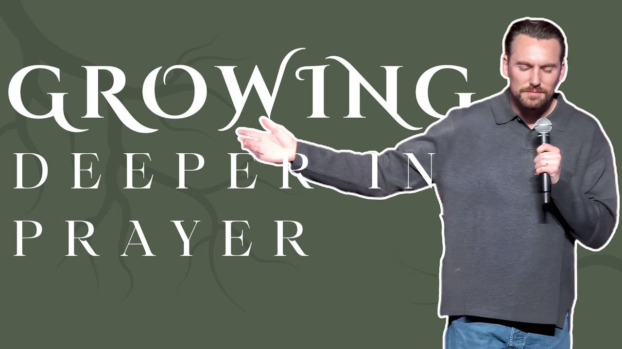 Growing Deeper in Prayer (Music and Message)