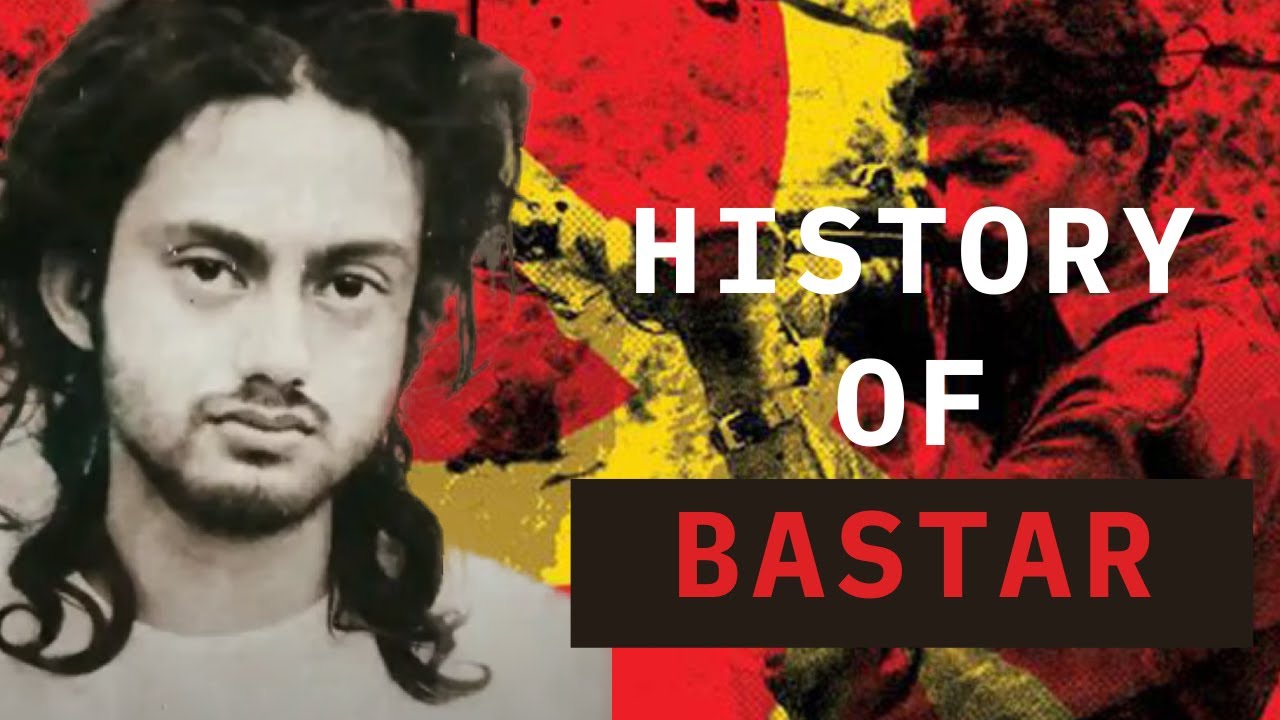 History of Bastar | Origin of Naxal Terrorism  | Insurgency in India