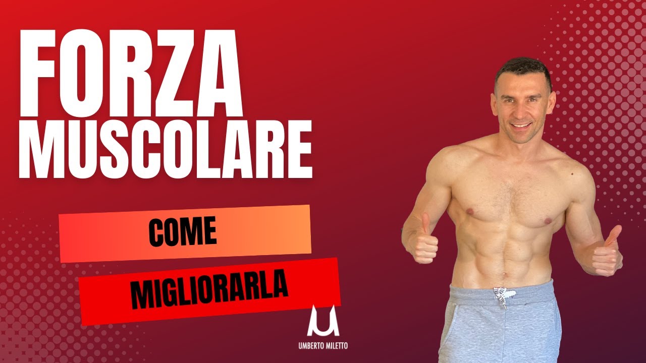 Forza Muscolare Come Svilupparla e Migliorarla