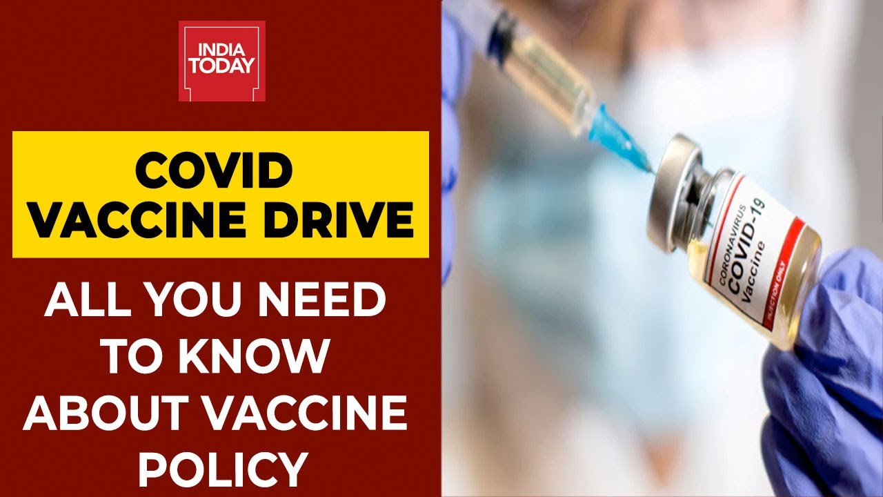 Covid Vaccination Drive In India: All You Need To Know About New Vaccine Policy | India Today