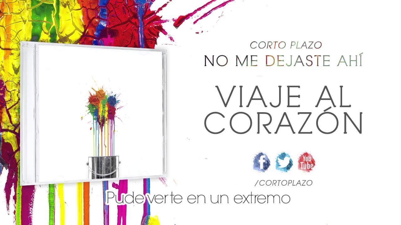 Corto Plazo - Viaje al coraz&oacute;n (Lyrics)