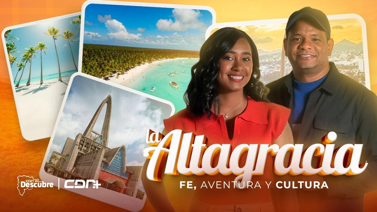 La Altagracia más allá de Punta Cana: historia, aventura y fe | CDN Descubre