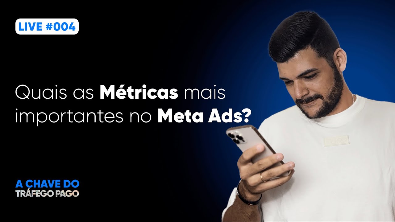 Live #004 – Quais as Métricas mais importantes no Meta Ads?