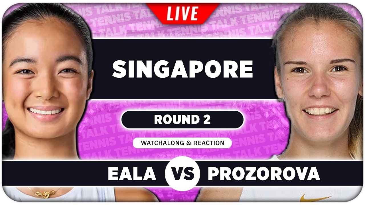 EALA vs PROZOROVA &bull; WTA Singapore 2026 &bull; LIVE Tennis Watchalong