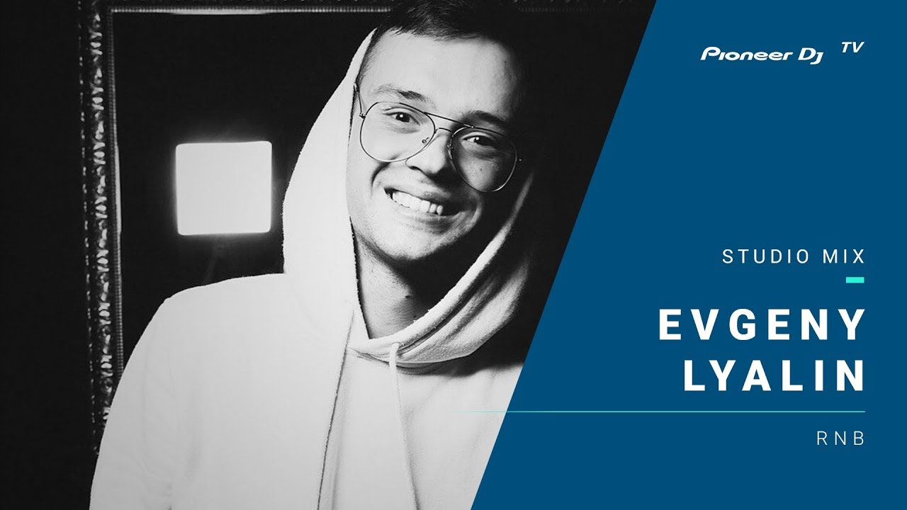 Evgeny Lyalin /RnB/ @ Pioneer DJ TV | Moscow