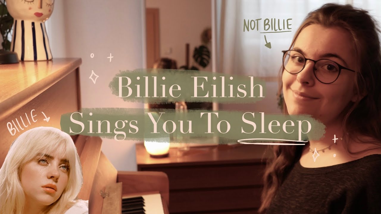 Billie Eilish Sings You To Sleep (but you already know it's only me) ASMR