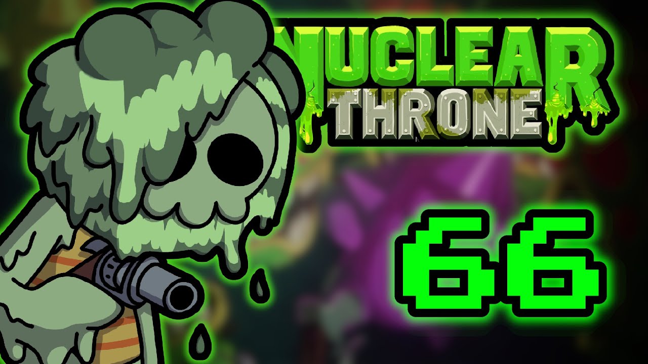 TRYING SO HARD - Let's Play Nuclear Throne - Roguelike Roulette - Part 66