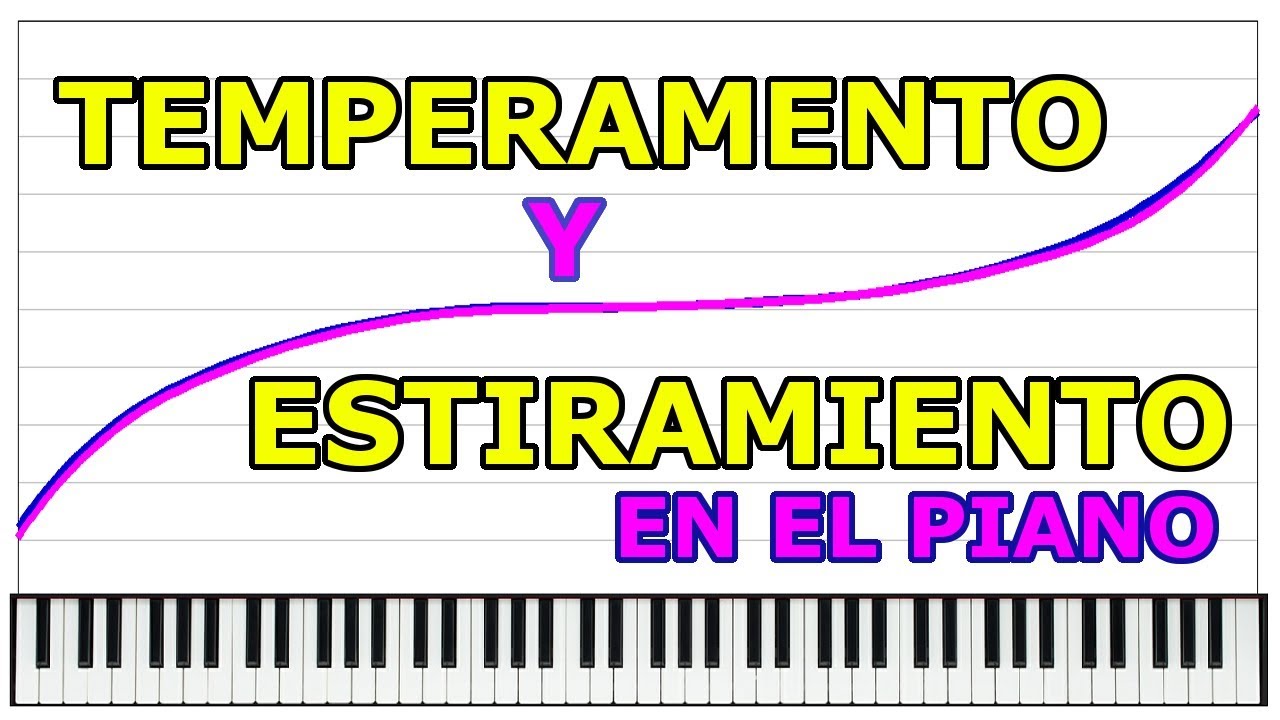 Temperamento y estiramiento en el piano