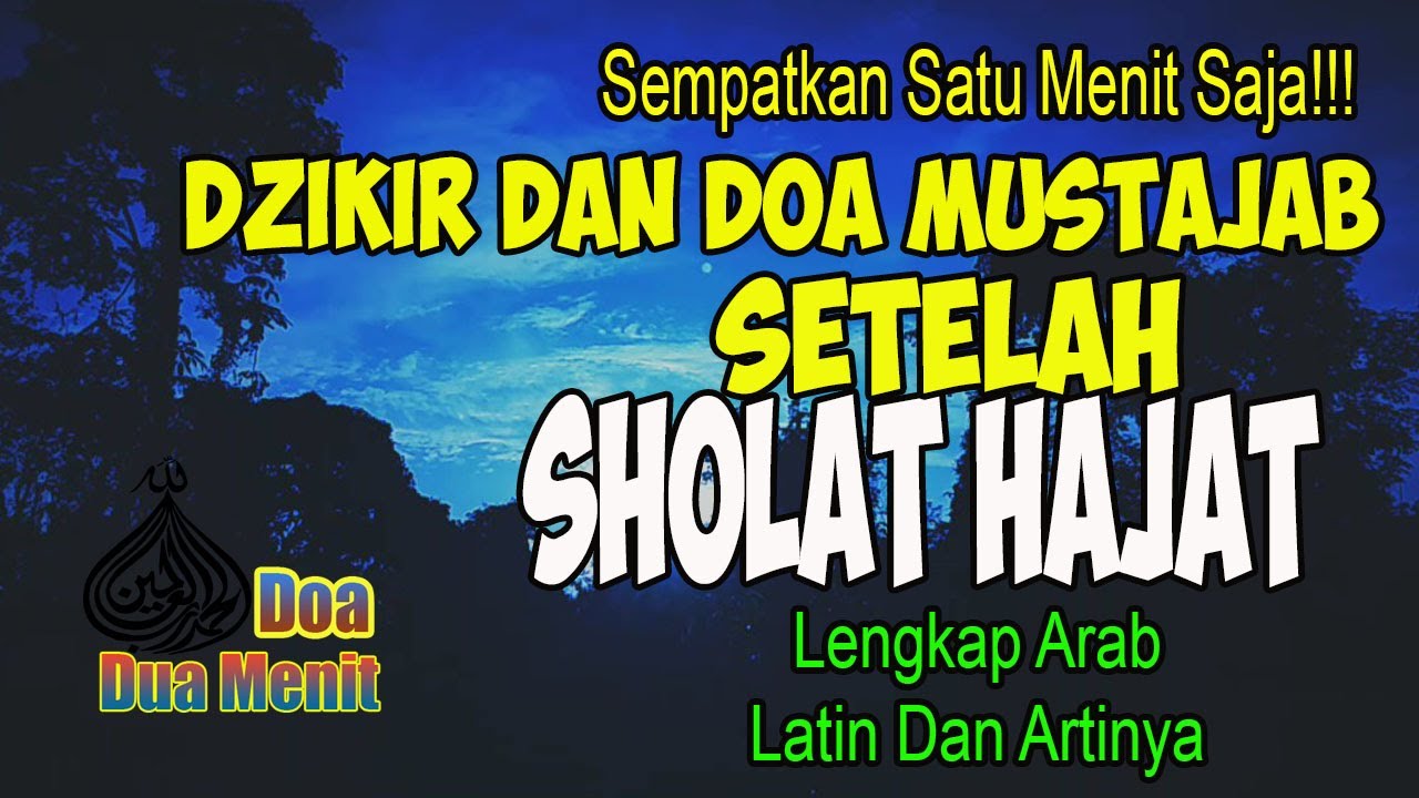 DZIKIR DAN DOA MUSTAJAB SETELAH SHOLAT HAJAT - Doa Setelah Sholat, Dzikir Stelah Sholat, Doa Selamat