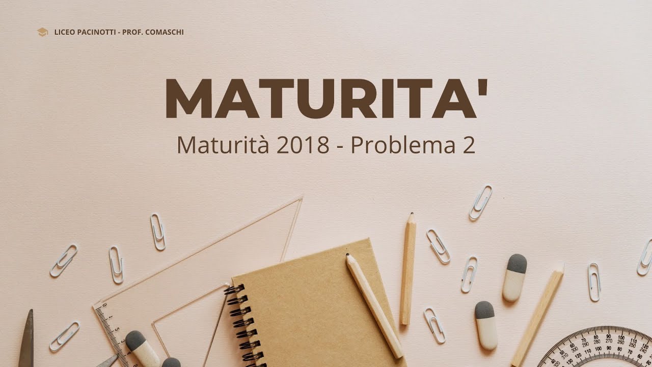 Maturità 2018 - Problema 2