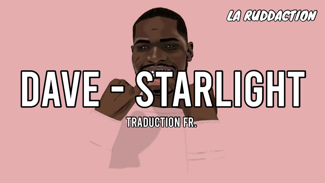 [Traduction française 🇫🇷] Dave - Starlight • LA RUDDACTION