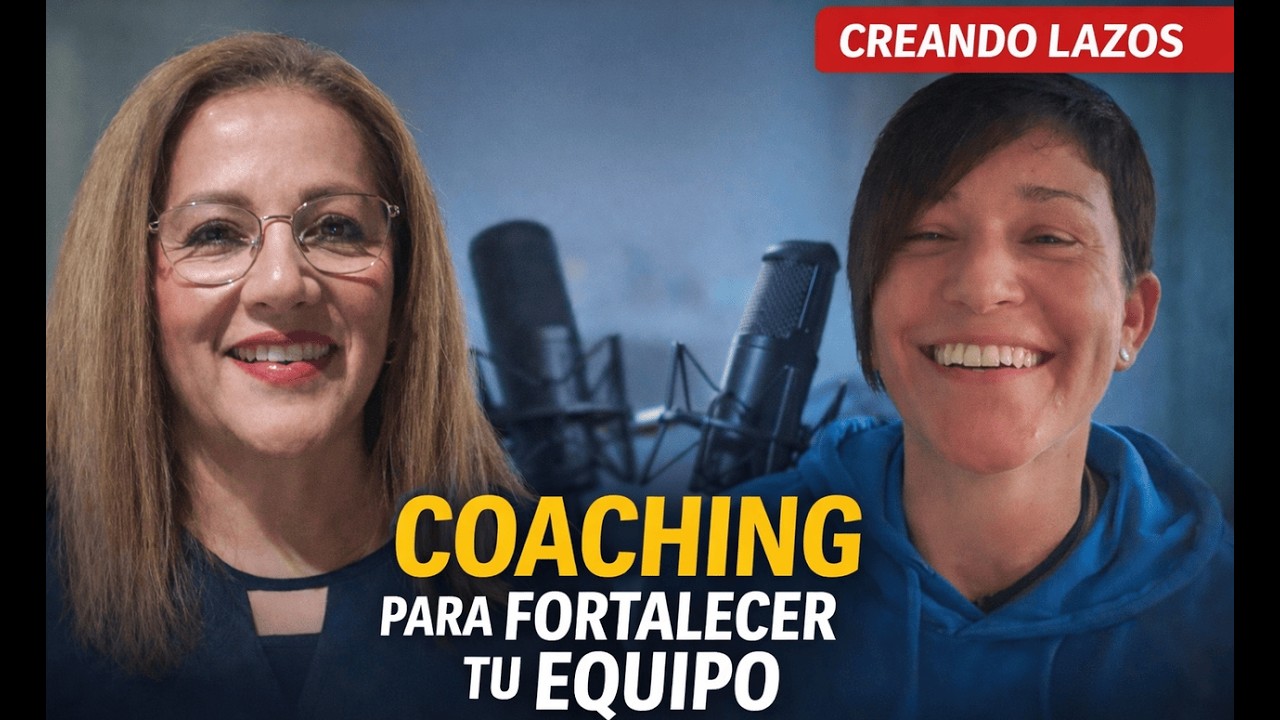 COACHING para fortalecer a tu EQUIPO | Cristina Nadales IAD España | CREANDO LAZOS