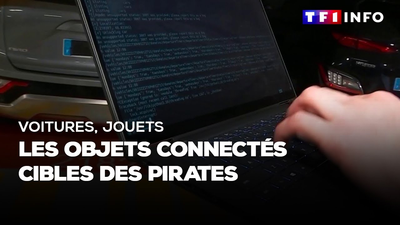 Voitures, jouets : les objets connectés cibles des pirates