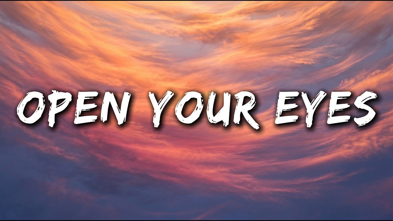 Open Your Eyes (Lyrics) Broken Love Song