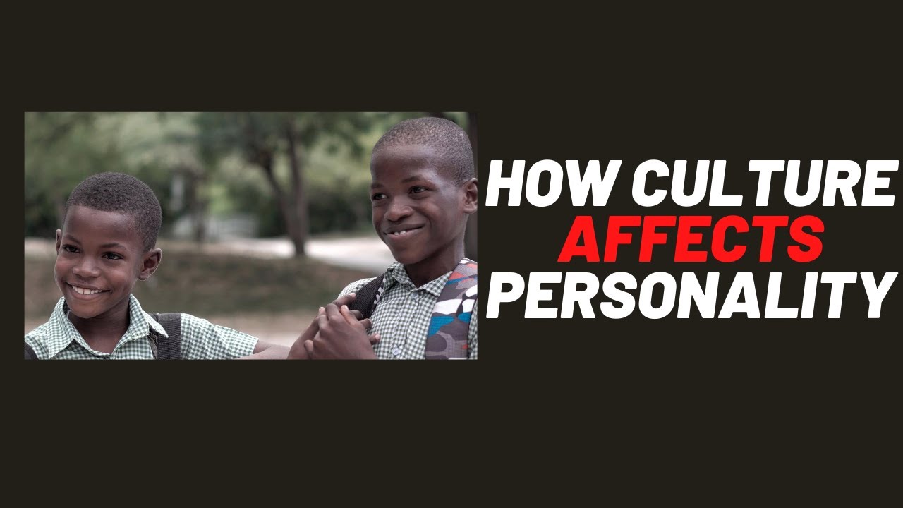 How Culture Affects Personality