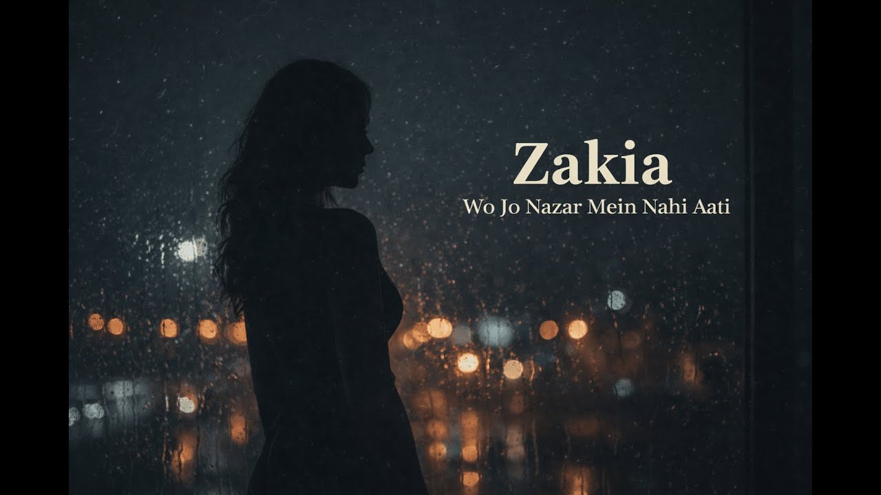 Zakia - Wo Jo Nazar Mein Nahi Aati | Dedicated Song | Impressive Girl | Hindi Romantic Song