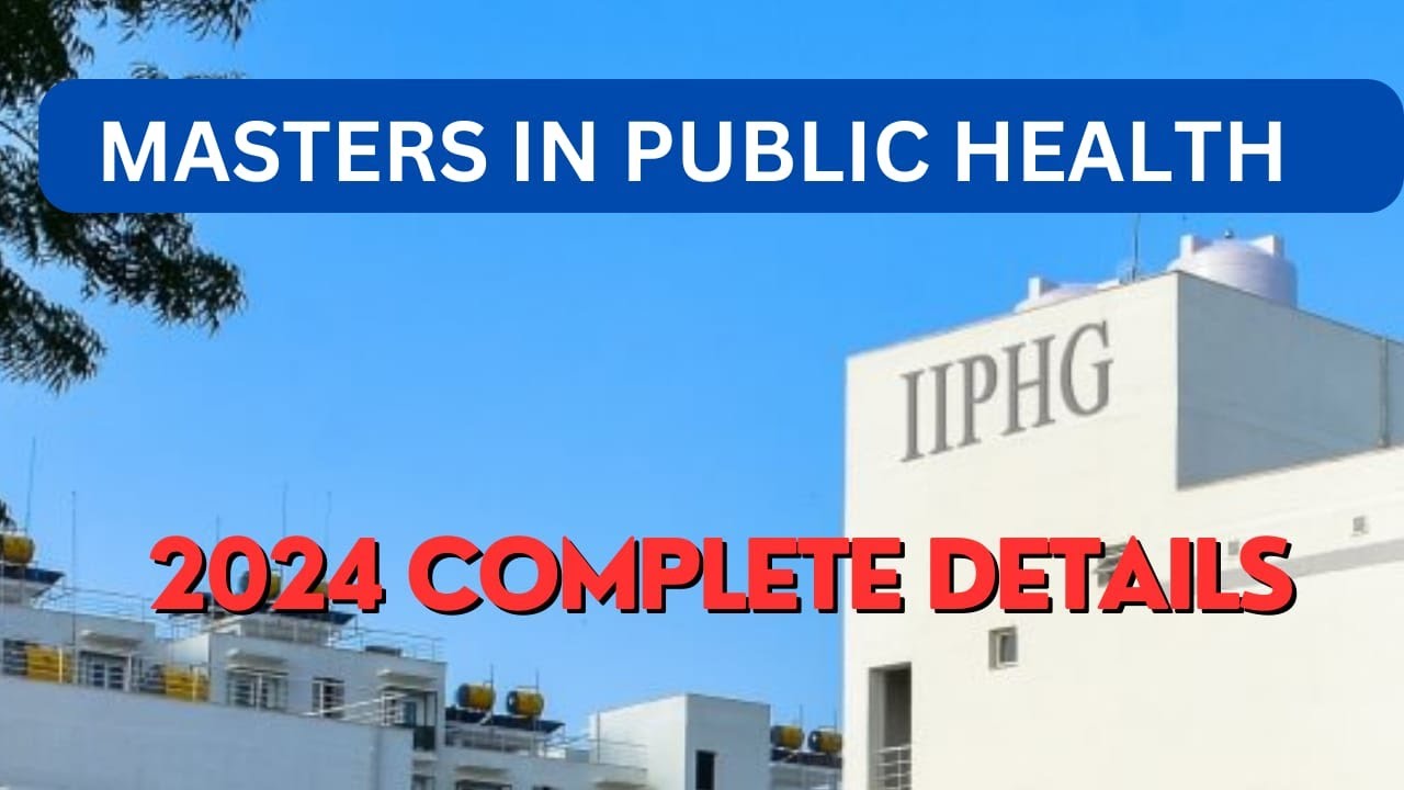 Indian Institute of Public Health MPH 2024|Completedetails MPH2024 |