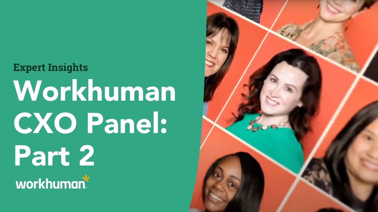 Workhuman CXO Panel: Reinvigorating Your Culture Through Your Return to Workplace Strategy [PART 2]