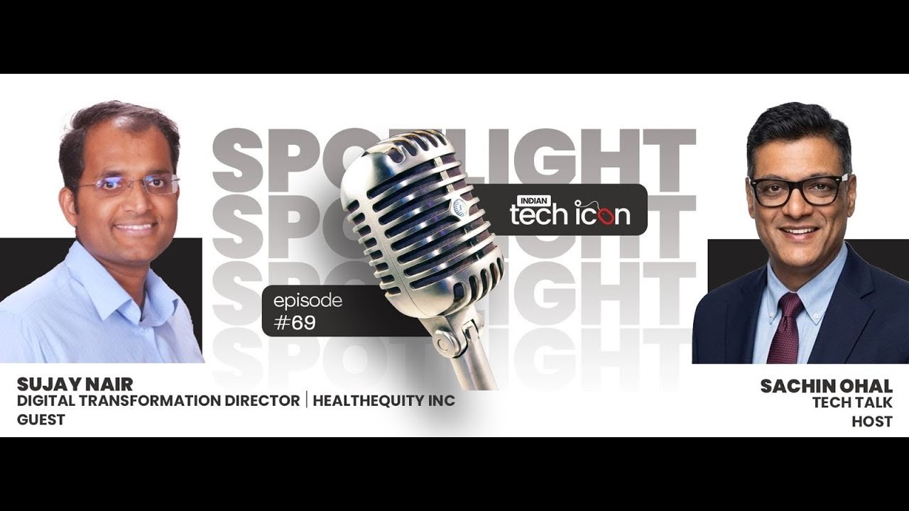 Spotlight on Sujay Nair - Digital Transformation Director at HealthEquity Inc