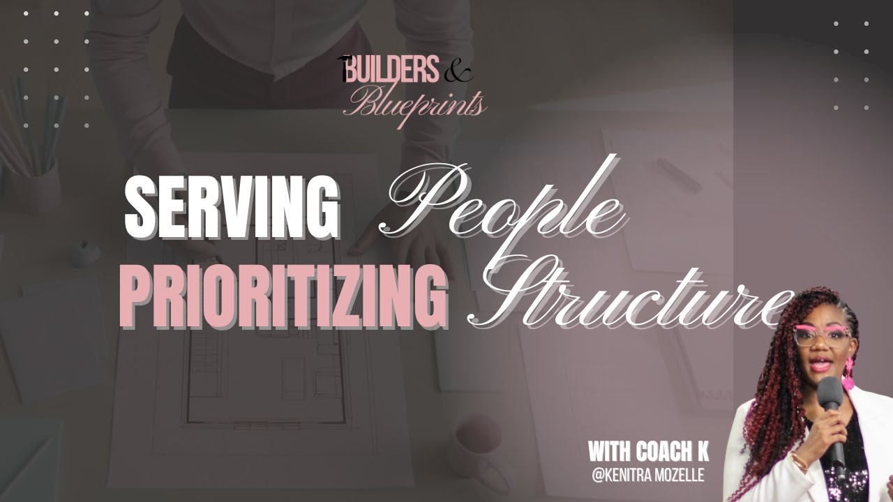 Serving People and Prioritizing Structure | #BuildersArise