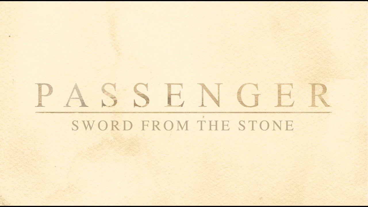 Passenger | Sword From The Stone (Official Lyric Video)