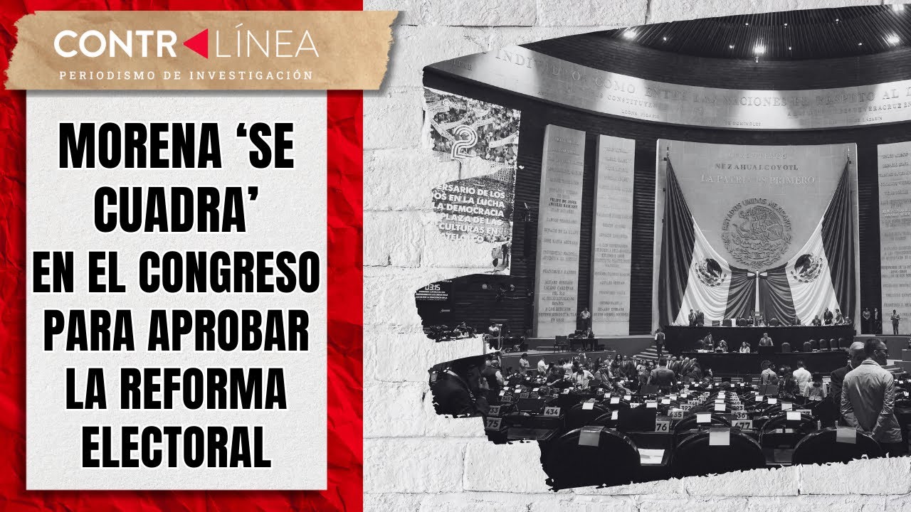 Morena ‘se cuadra’ en el Congreso para aprobar la reforma electoral #contralíneatv #news