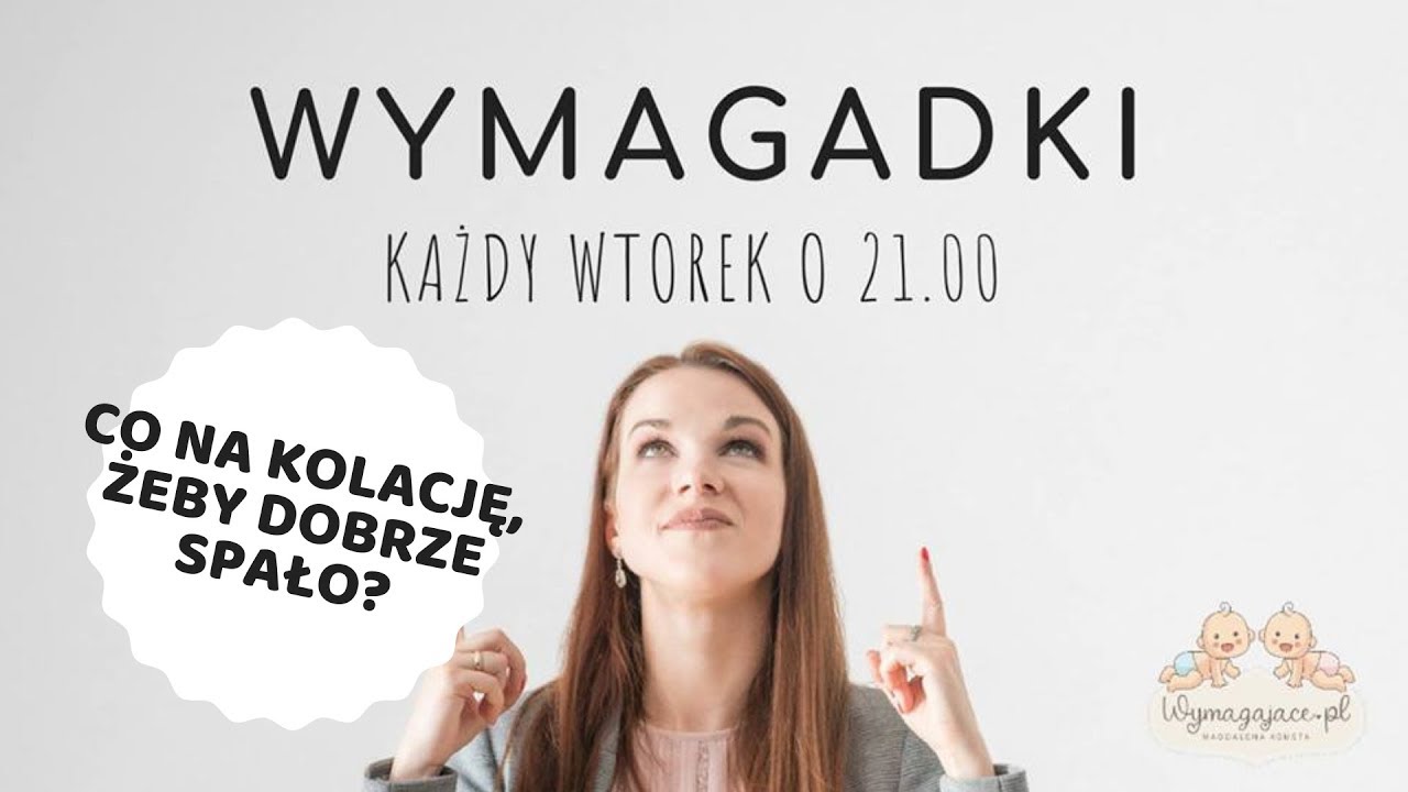 Co na kolację, żeby dobrze spało? Wymagadki odc. 32