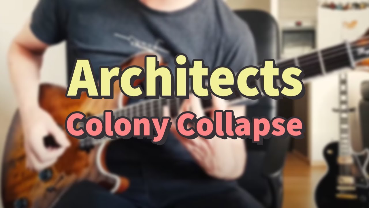 Architects - Colony Collapse (Guitar Cover)