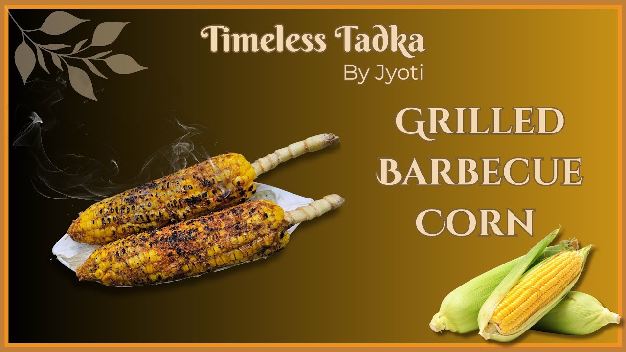 Super Spicy & Smoky Grilled Barbecue Corn | तंदूरी भुट्टा@TimelessTadkaByJyoti-e4j 