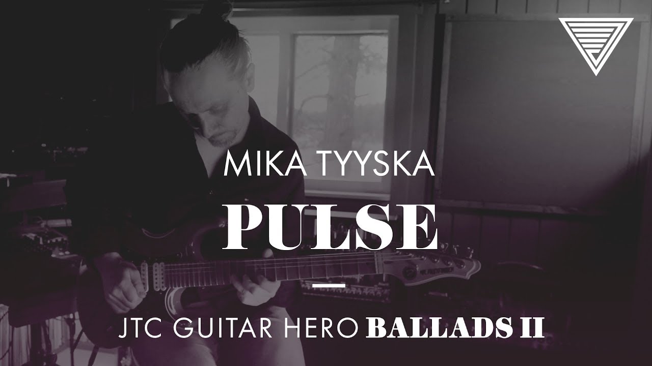 Mika Tyyska - Pulse (JTC Guitar Hero Ballads 2)