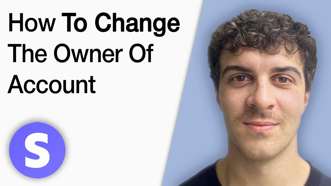 How to Change the Owner of Stripe Account [2025 Full Guide]