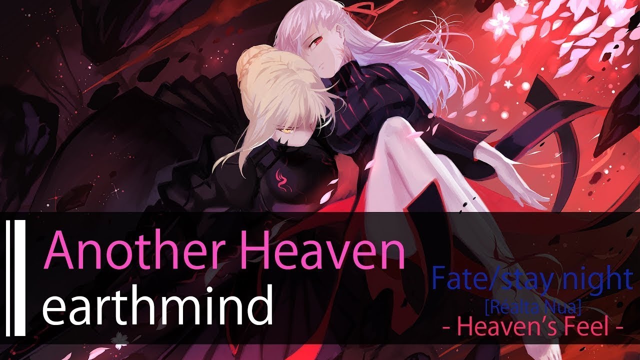 【HD】Fate/stay night [Realta Nua] Heaven's Feel - earthmind - Another Heaven【中日字幕】