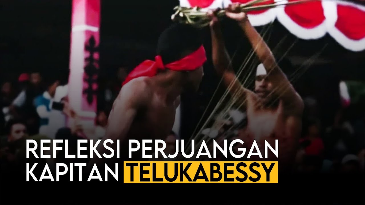 REFLEKSI PERJUANGAN KAPITAN TELUKABESY | TRADISI PUKUL SAPU MORELLA MAMALA MALUKU TENGAH