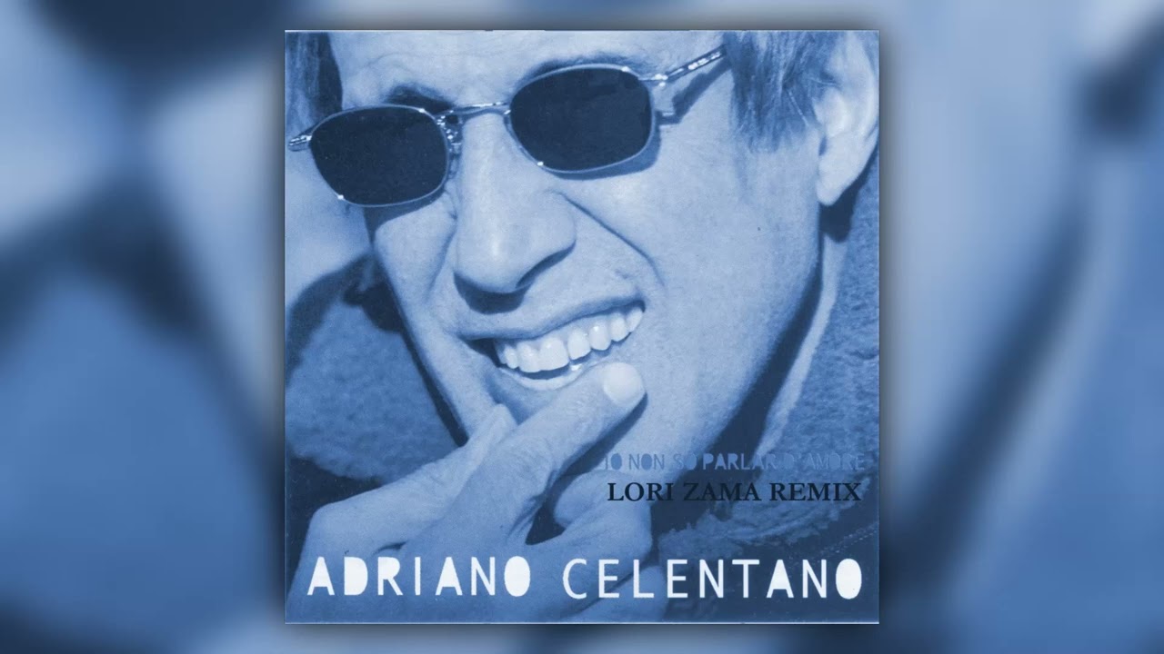 Adriano Celentano - L'emozione non ha voce (Lori Zama Remix) [io non so parlar d'amore]