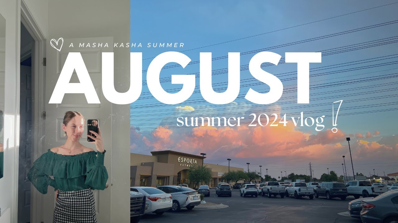 August 2024 Vlog