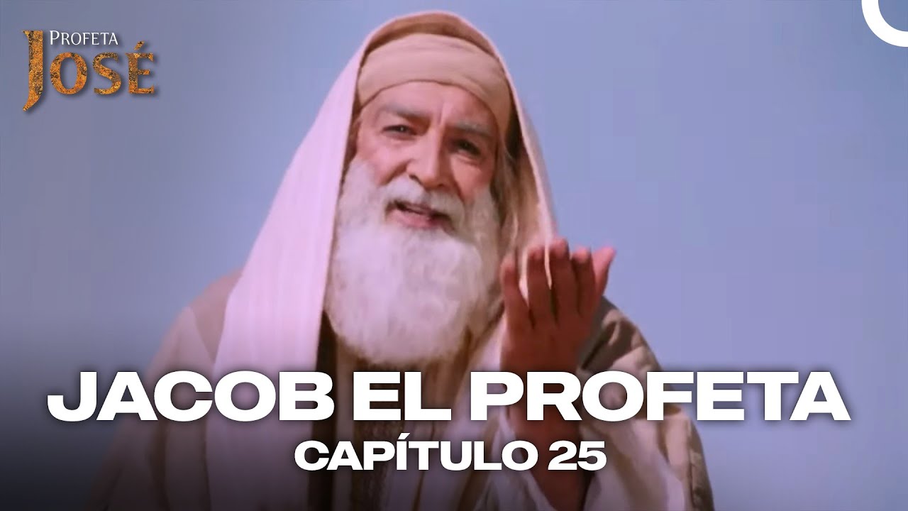La Gran Alegría Del Profeta Jacob | Jacob El Profeta Episode 25