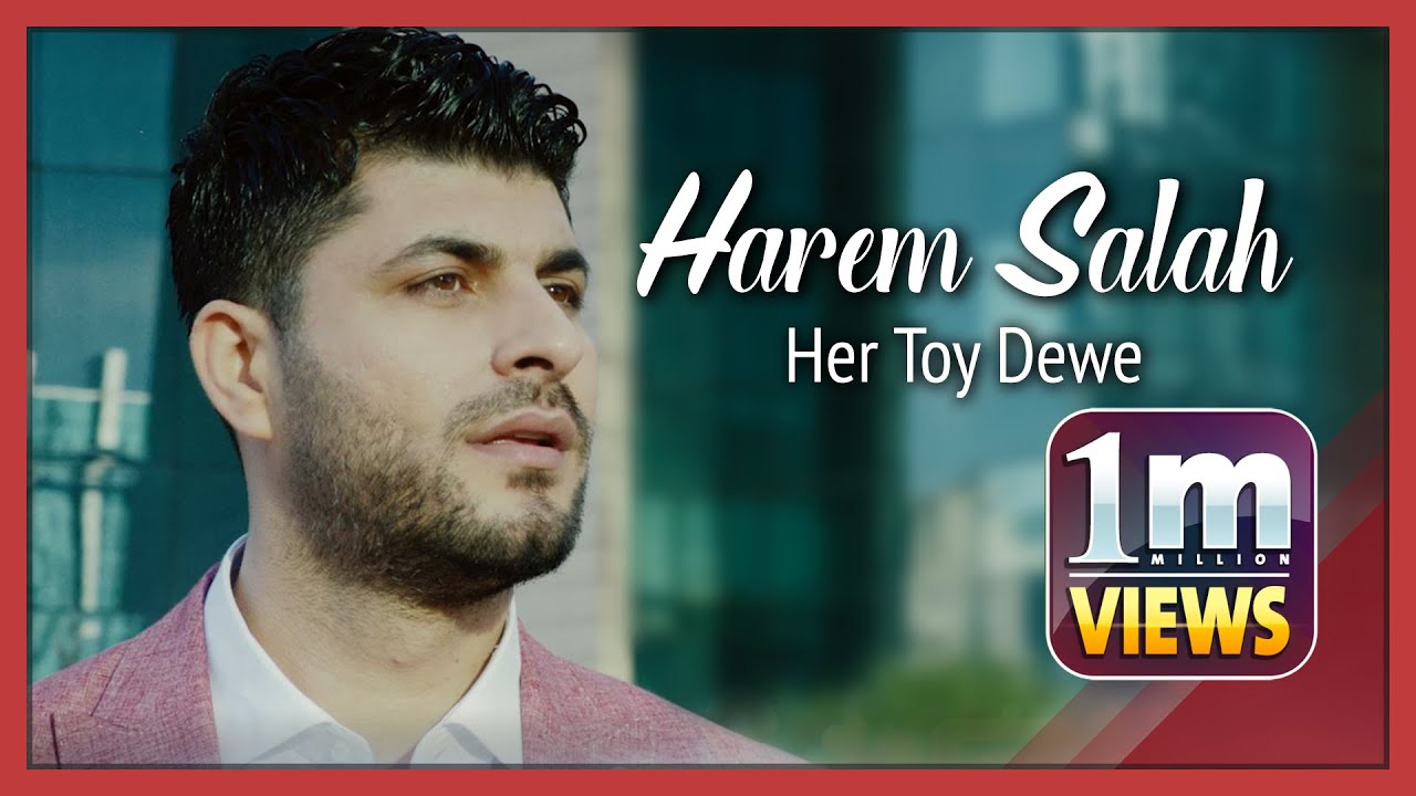 بۆ یه‌كه‌مجار هه‌رێم سه‌ڵاح - هه‌ر تۆی ده‌وێ - Harem Salah - Her Toy Dewe