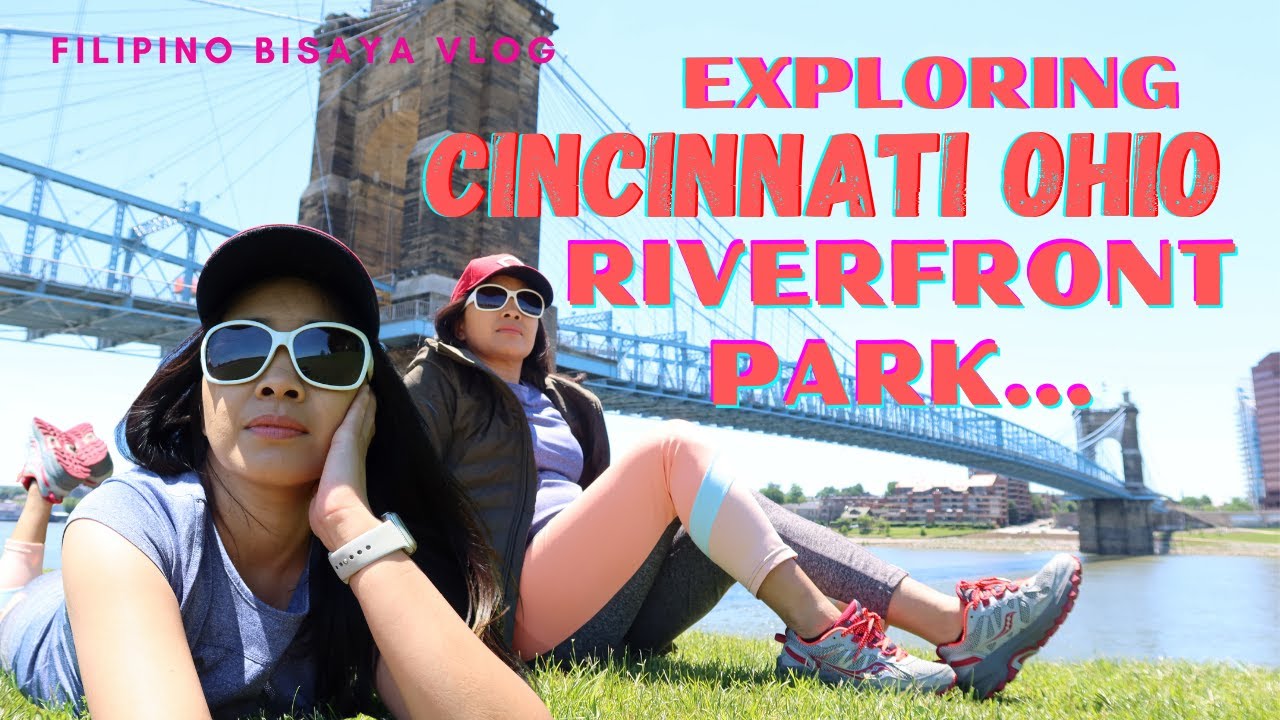 HOW | EXPLORING CINCINNATI OHIO RIVERFRONT PARK AND HANGING BRIDGE 2021 | FILIPINO LIVE IN AMERICA.