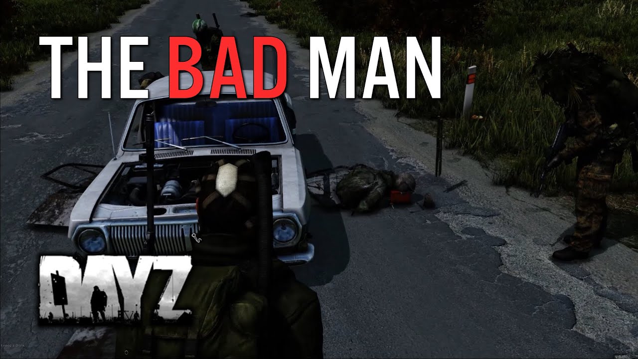 The Bad Man - DayZ Standalone