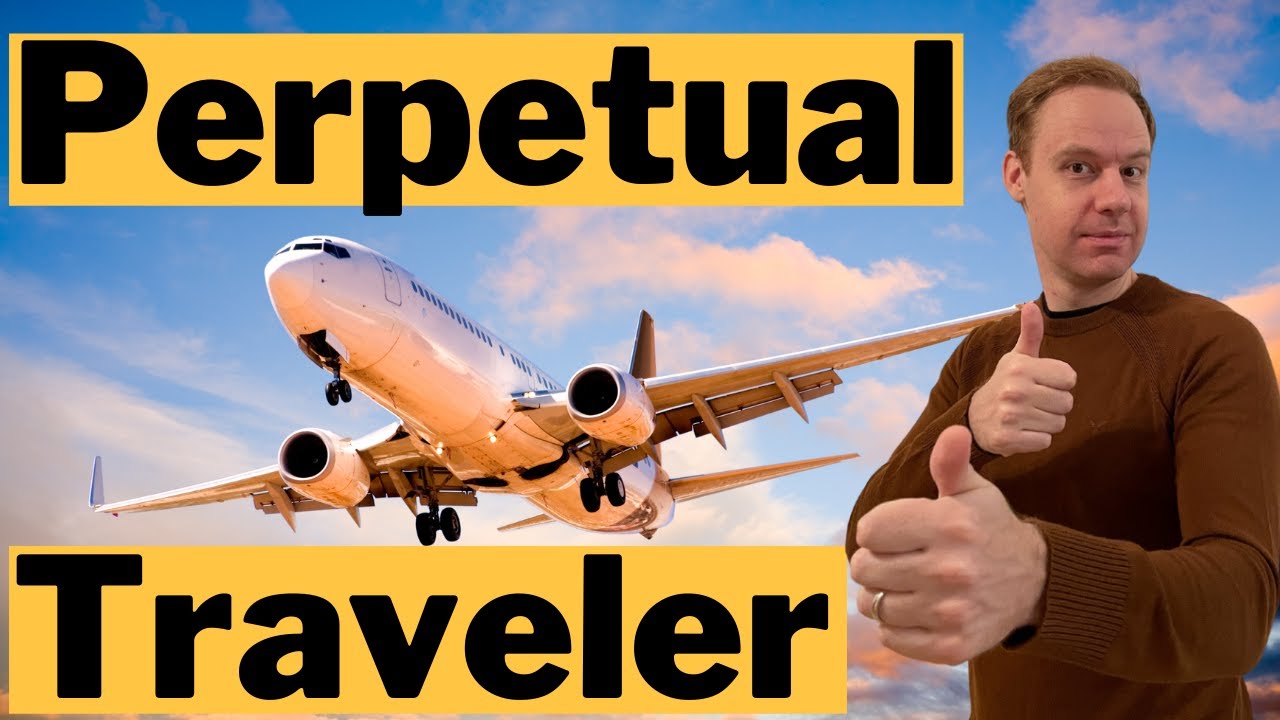 Perpetual Travel - What are Tax & Legal Consequences of this Lifestyle?