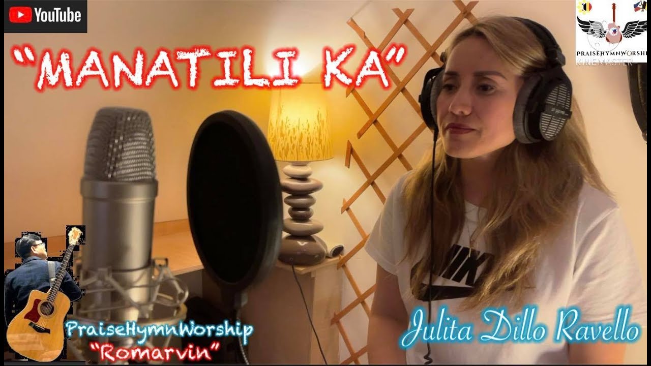 Manatili Ka - by Julita Dillo Ravello (PraiseHymnWorship)