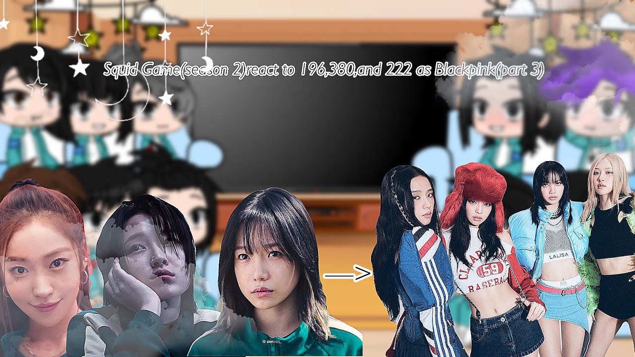 ~✨💞//Squid Game(season 2)react to 196,380,and 222 as Blackpink(part 3)//||~✨💞~||//#squidgame2