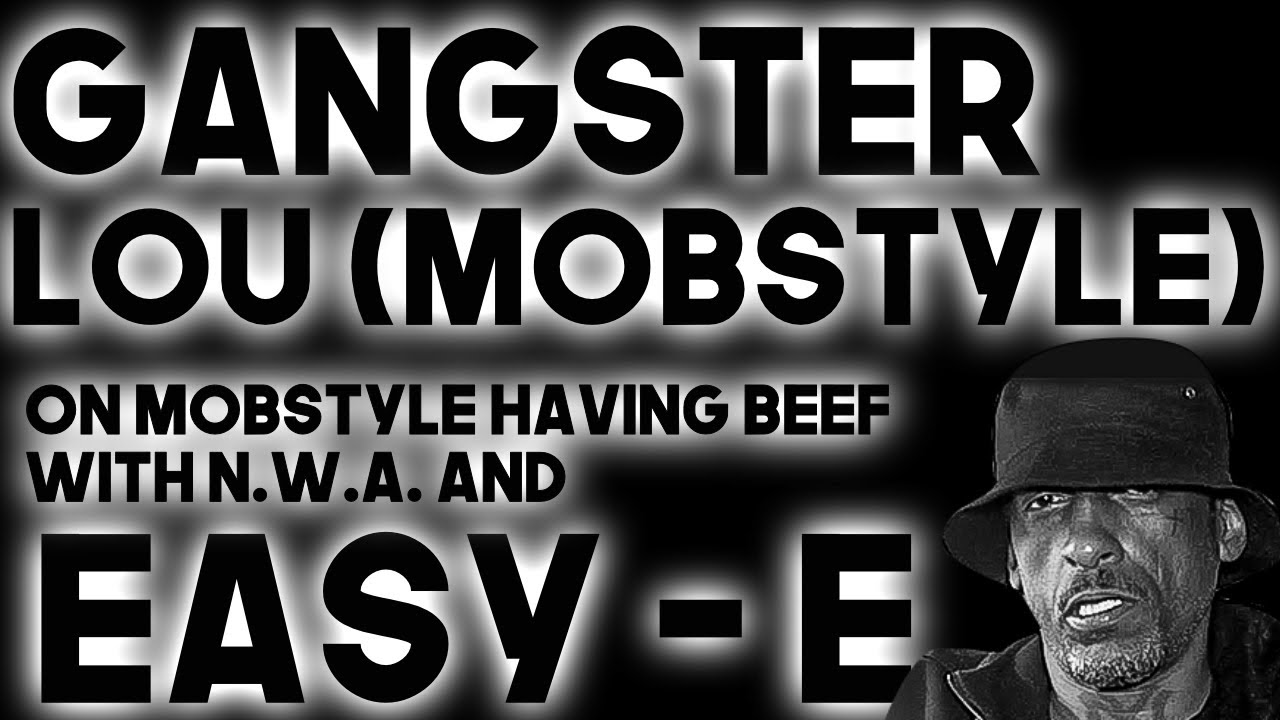 Gangsta Lou On Mobstyle Having Beef With NWA And Easy-E (First East - West Coast Beef)
