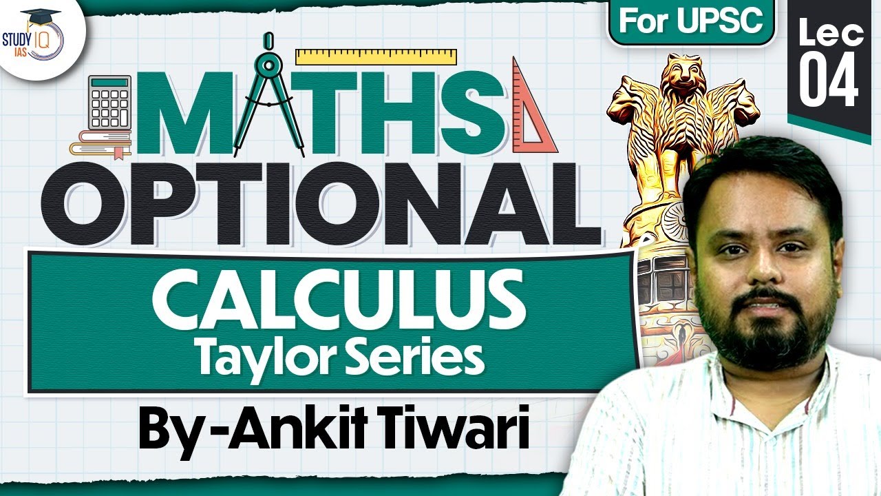 Calculus Taylor Series Lec-4 | Maths Optional | Ankit Tiwari | StudyIQ IAS