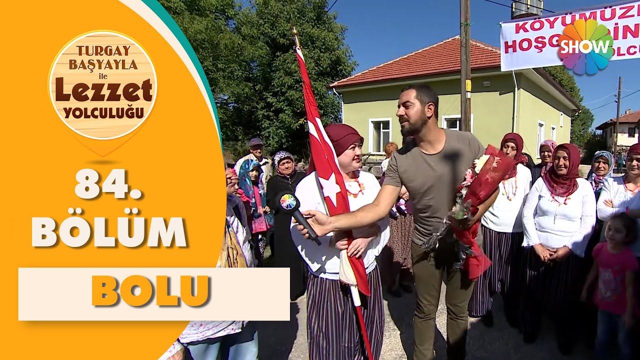 Turgay Başyayla ile Lezzet Yolculuğu 84. Bölüm | Bolu