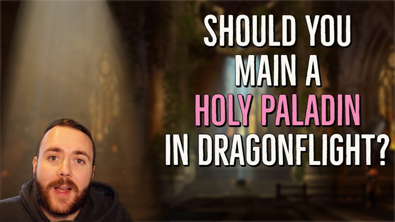 Why YOU SHOULD Play a Holy Paladin in Dragonflight (and Why You SHOULDN'T)